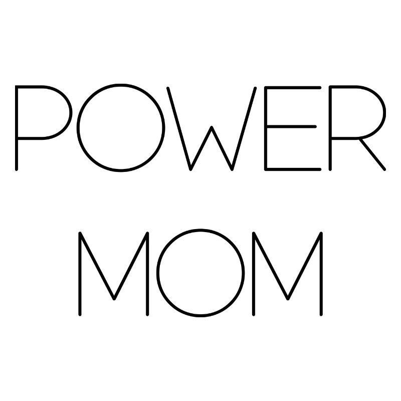 power mom Mama Mutter Kinder Eltern Schrift