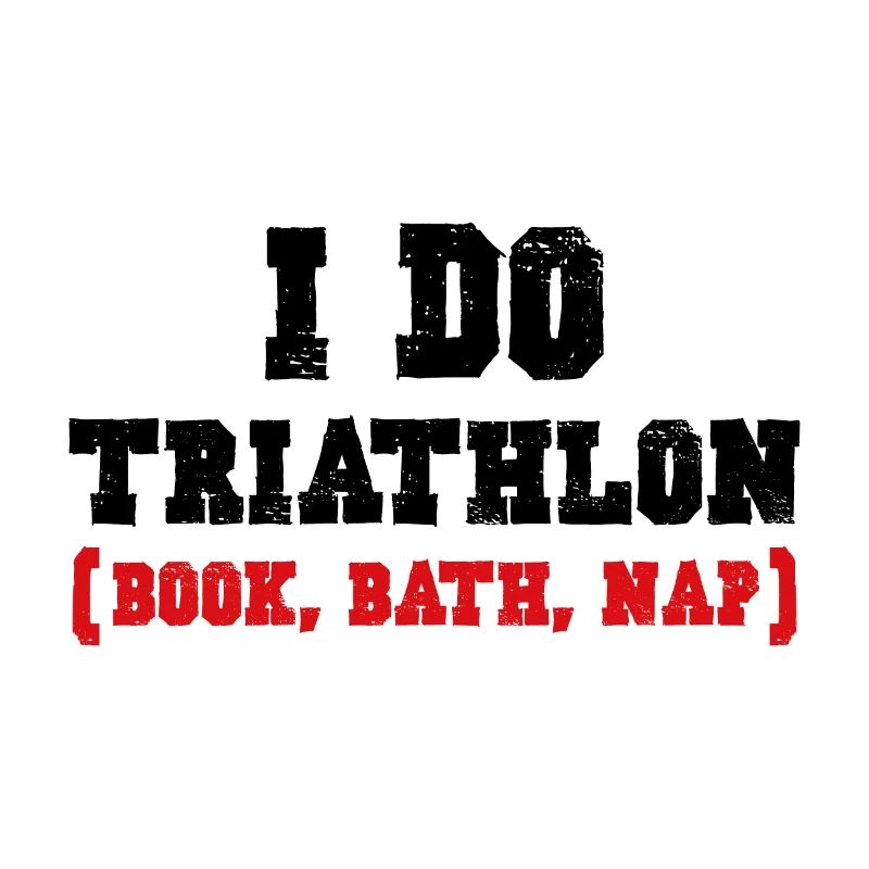 I DO TRIATHLON (BOOK, BATH, NAP)