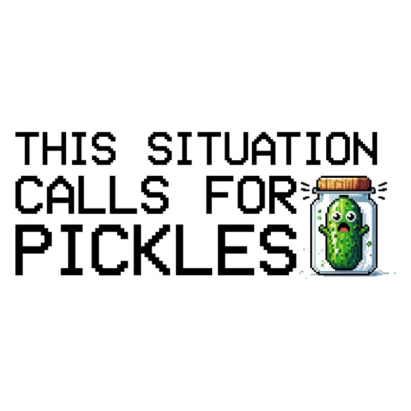 Cette situation nécessite des cornichons - Cadeau de concombre