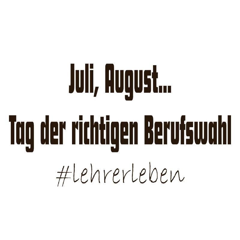 Juli August Tag der richtigen Berufswahl Lehrer