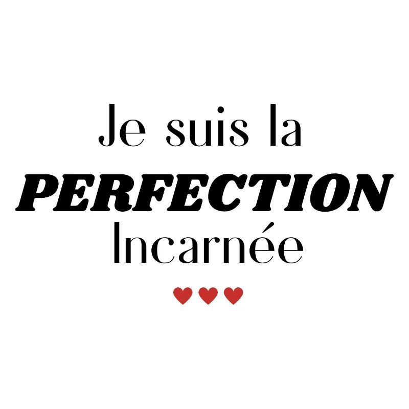 Ich bin die fleischgewordene Perfektion