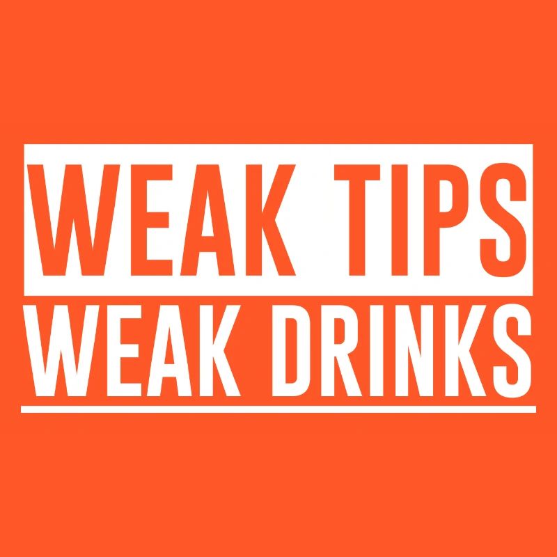 Weak Tips Weak Drinks 4