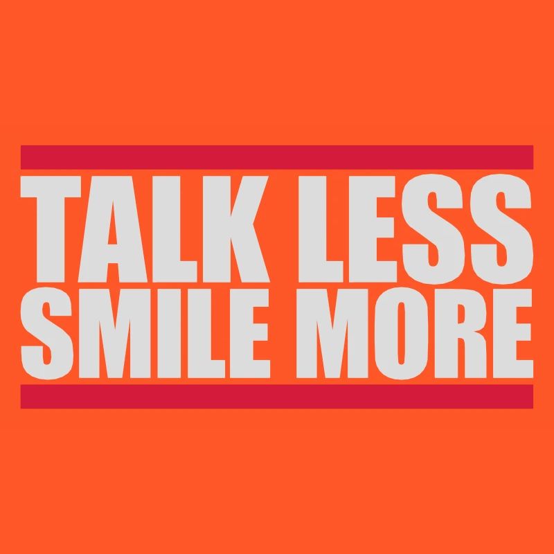 talk less smile more