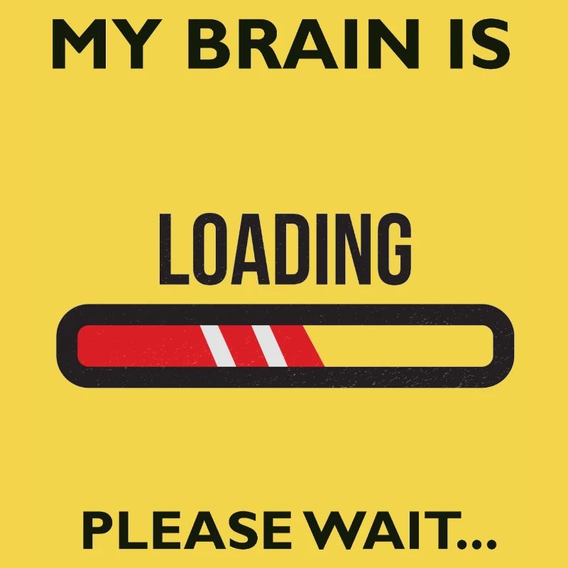MY BRAIN IS LOADING PLEASE WAIT... Geschenk