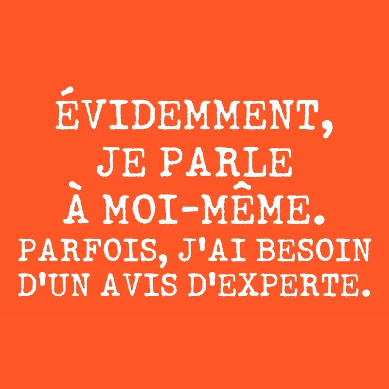 Évidemment je parle à moi-même avis d'experte