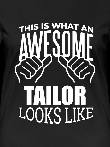 Tailor Tailor Tailor