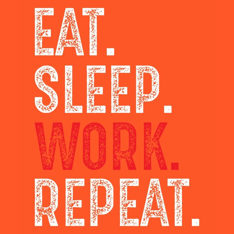 eat sleep work repeat