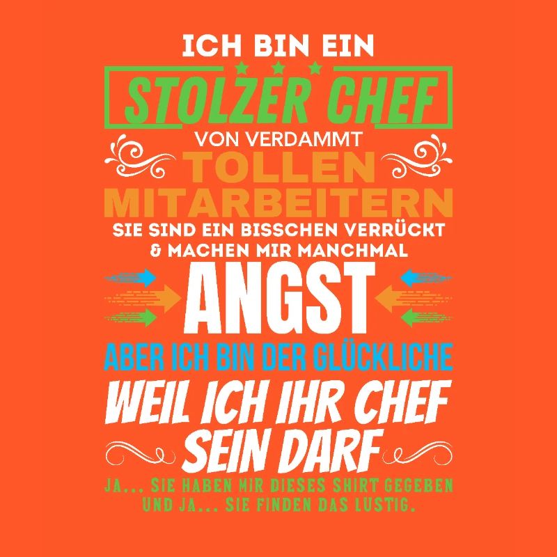 STOLZER CHEF VON VERDAMMT TOLLEN MITARBEITERN