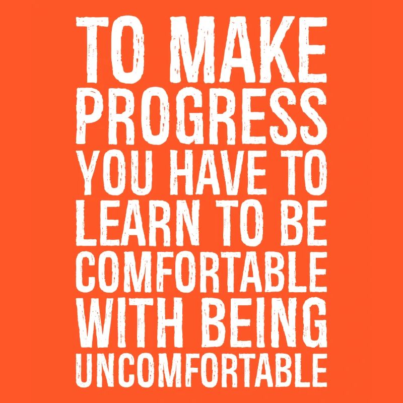 to make progress you have to learn to be