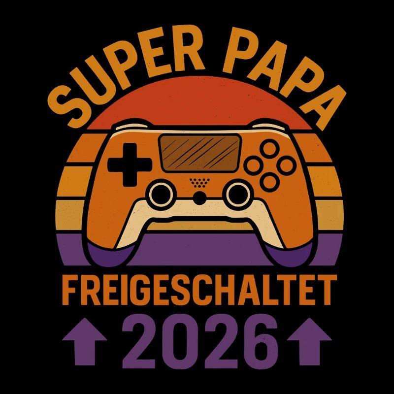 Being a Father SUPER DAD UNLOCKED 2026 FUNNY