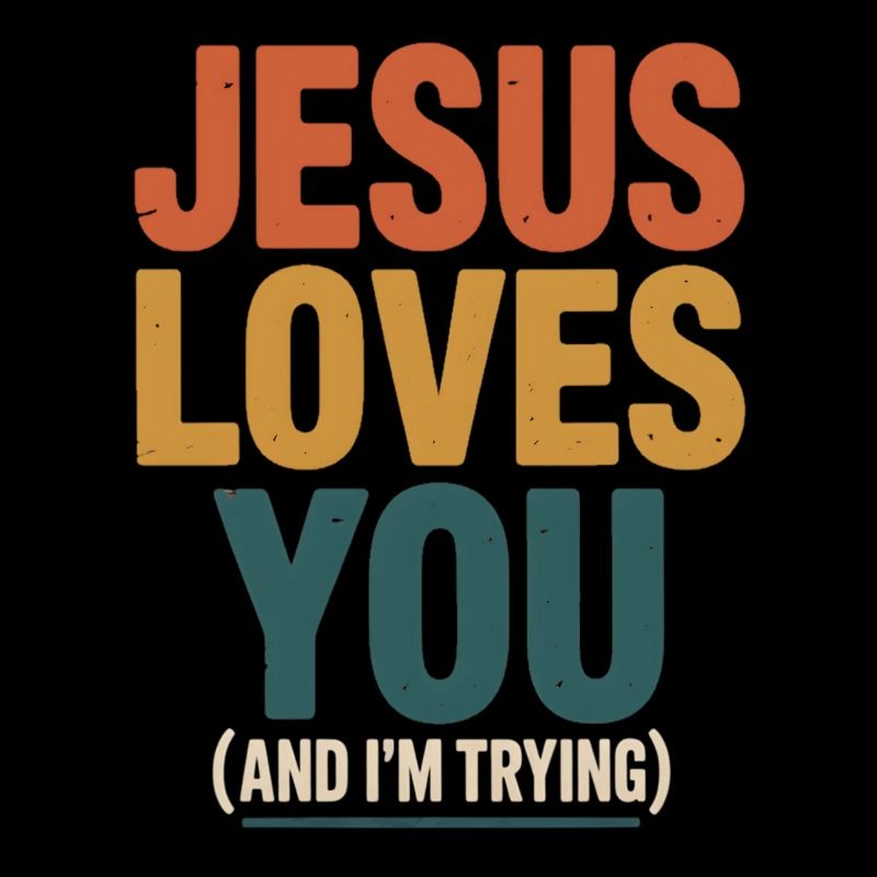 Jesus liebt dich (ich versuche)