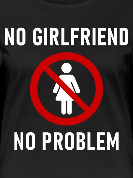 No Girlfriend No Problem