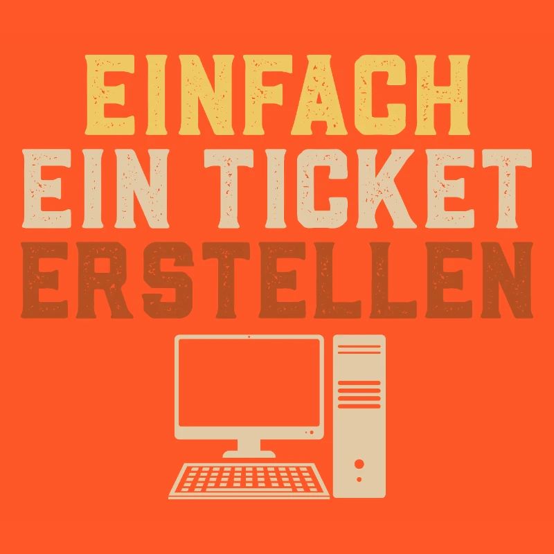 Informatik EINFACH EIN TICKET ERSTELLEN Lustig