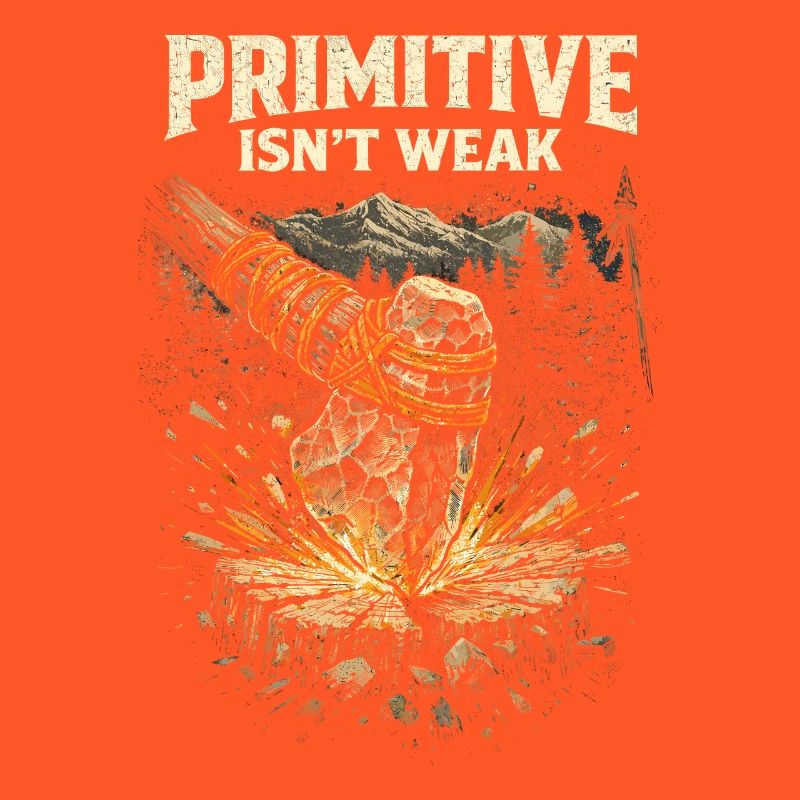 Prepper Survivalist Primitive Isn't Weak
