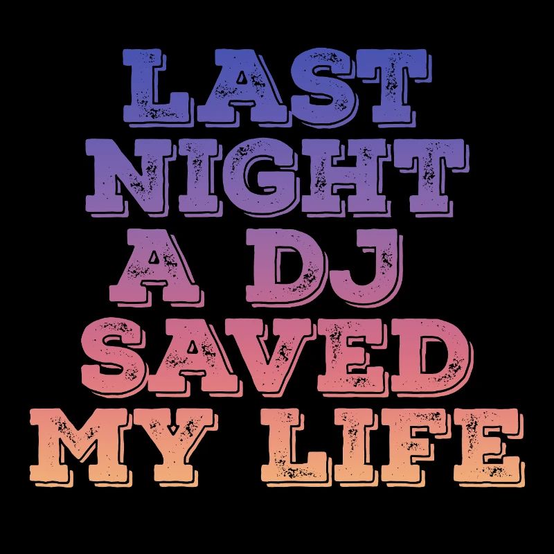 Last night a dj saved my life