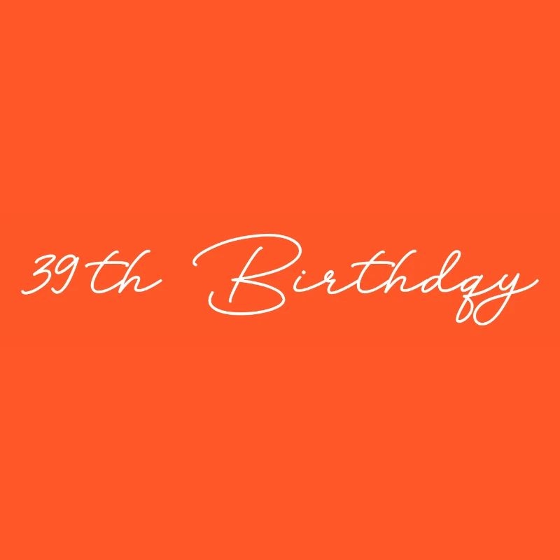39th Birthday