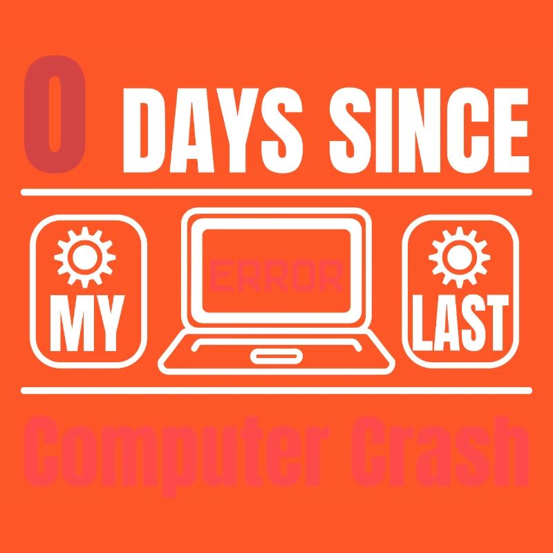 Technical Support 0 Days Since My Last PC Crash