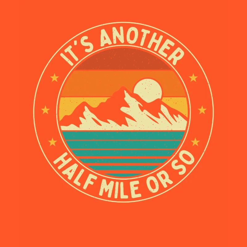 Es ist noch eine halbe Meile oder so Wanderweg-Humor