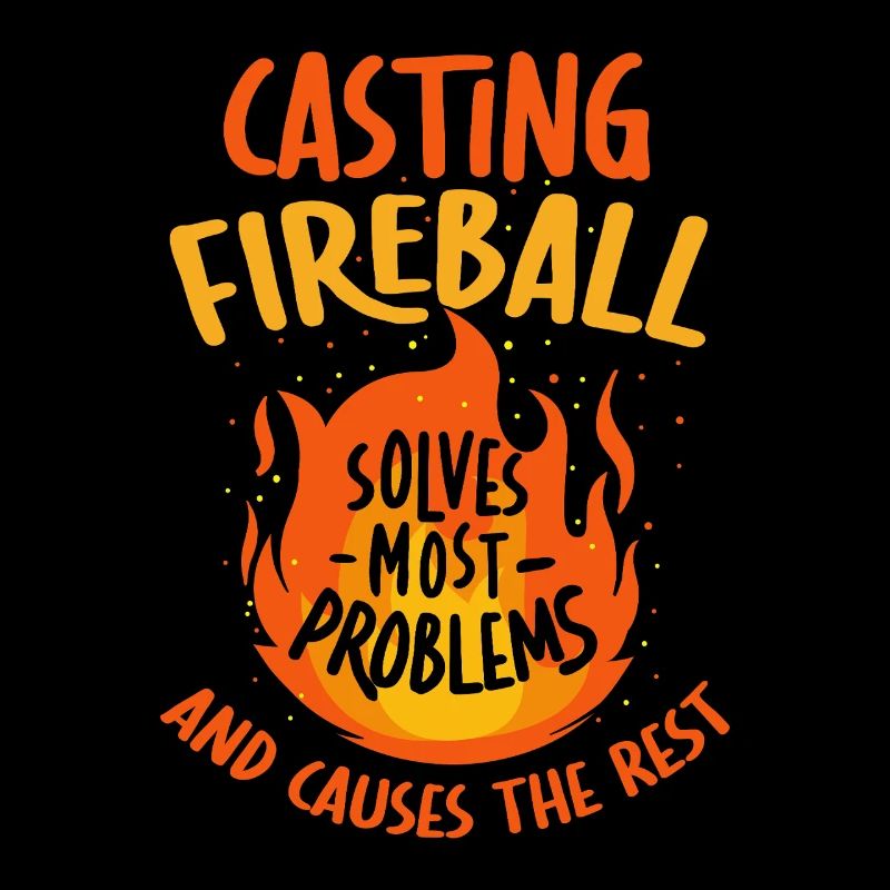 Casting Fireball Solves Problems RPG Gaming 