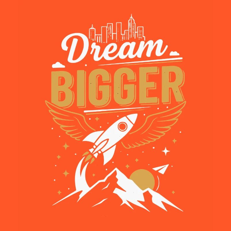 Dream Big | Future