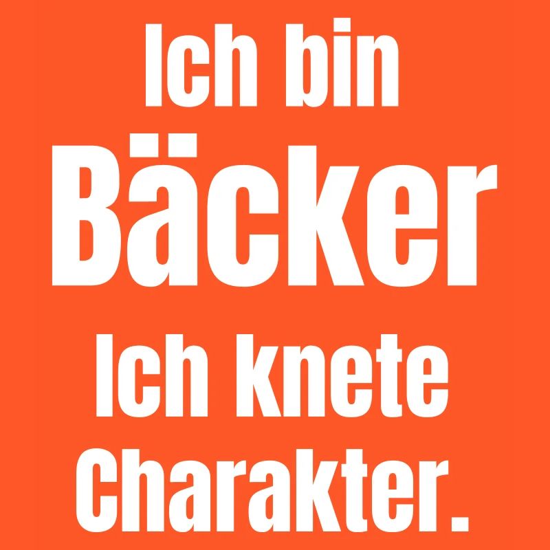 Ich bin Bäcker. Ich knete Charakter.