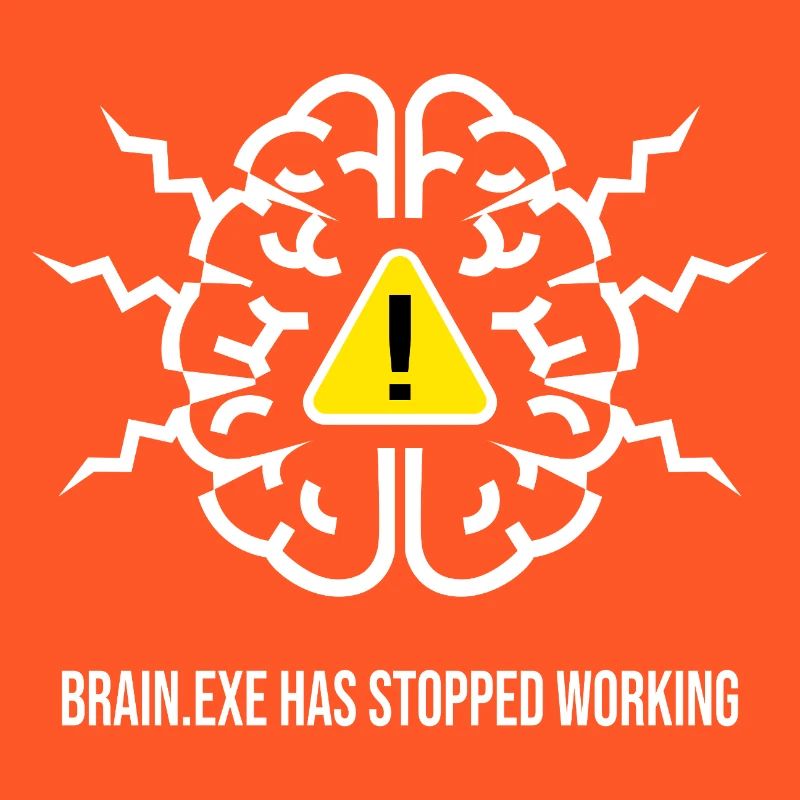 BRAIN.EXE HAS STOPPED WORKING - Brain Failure BL