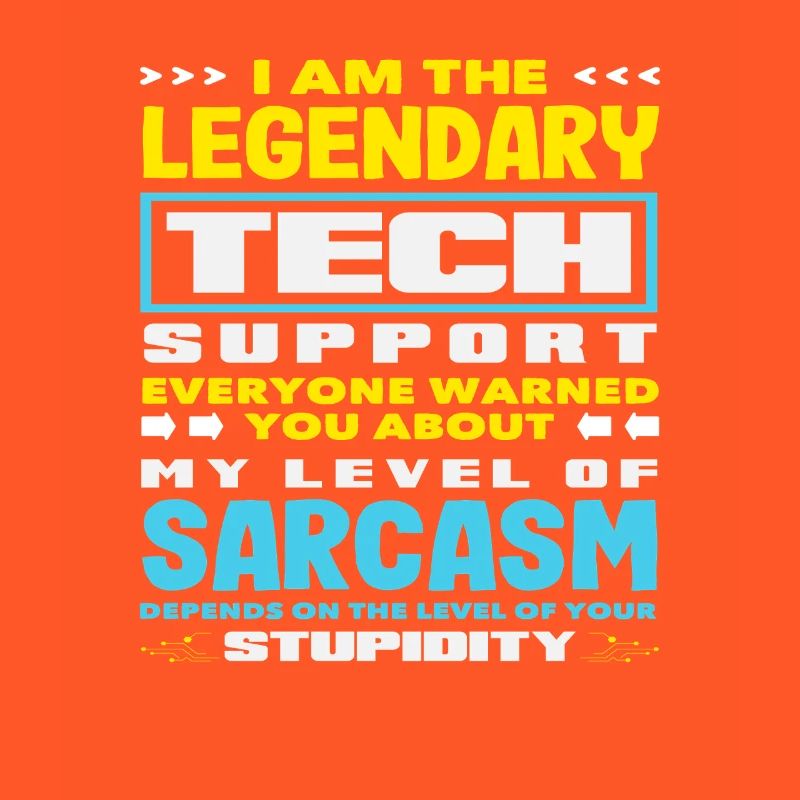 Legendary Tech Support Sarcasm IT Admin