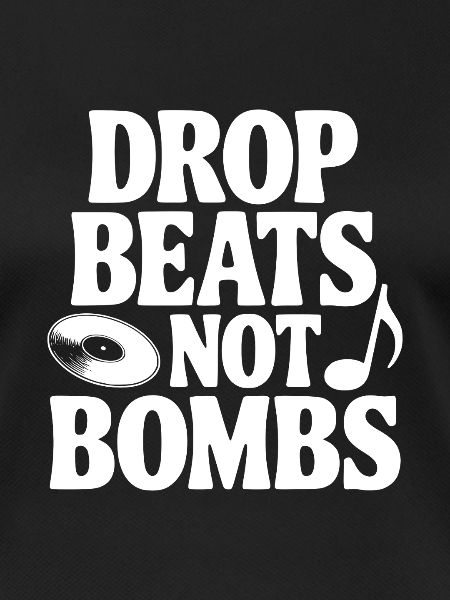 Drop Beats Not Bombs
