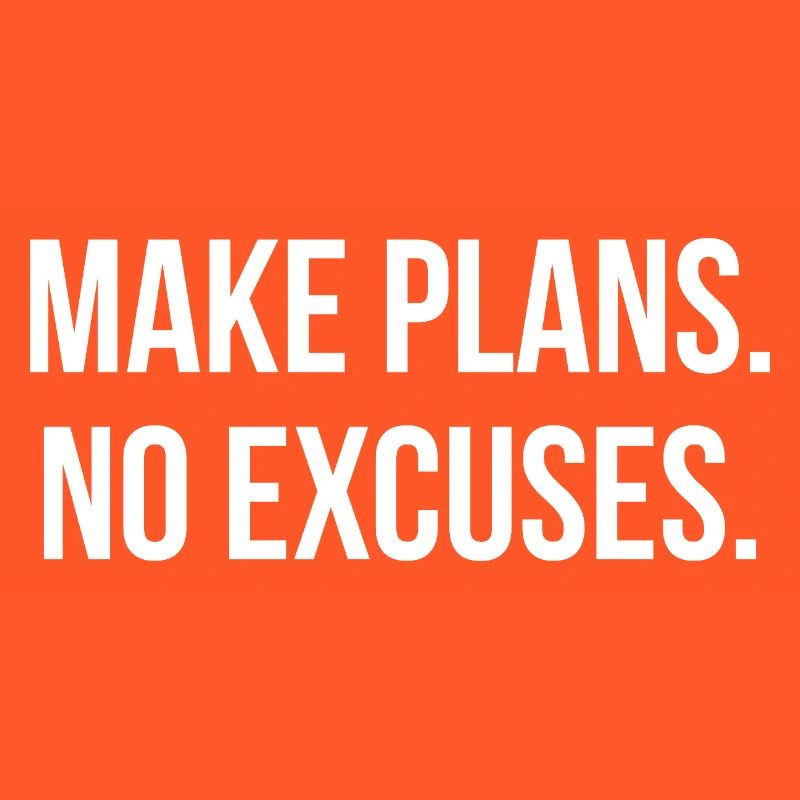 MAKE PLANS. NO EXCUSES. | Greyline Official