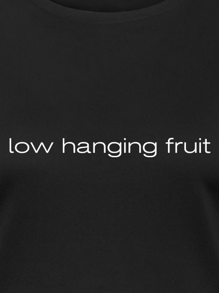 low hanging fruit