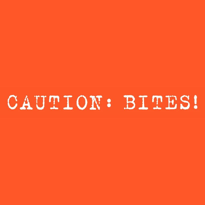 Caution: Bites! – Minimalistisches Statement