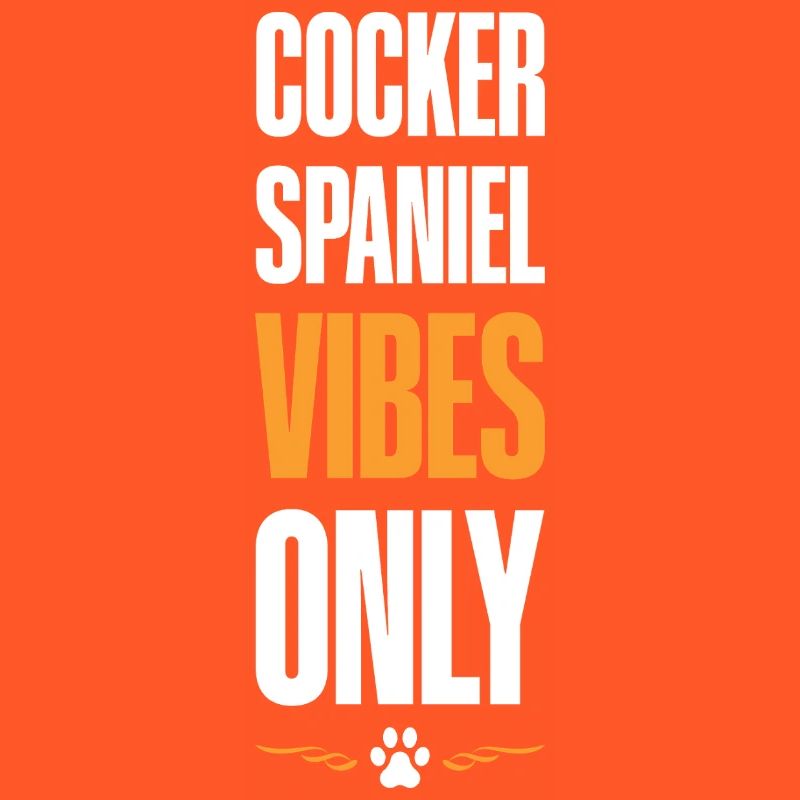 Cocker Spaniel Vibes Only