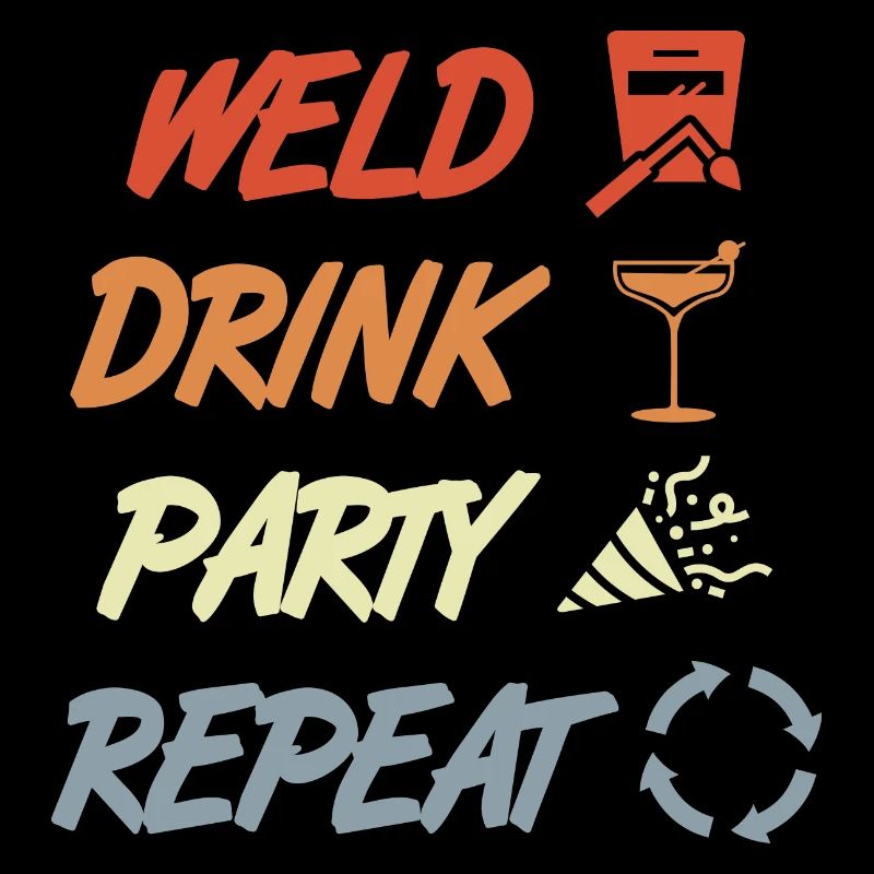 Weld Drink Party Repeat
