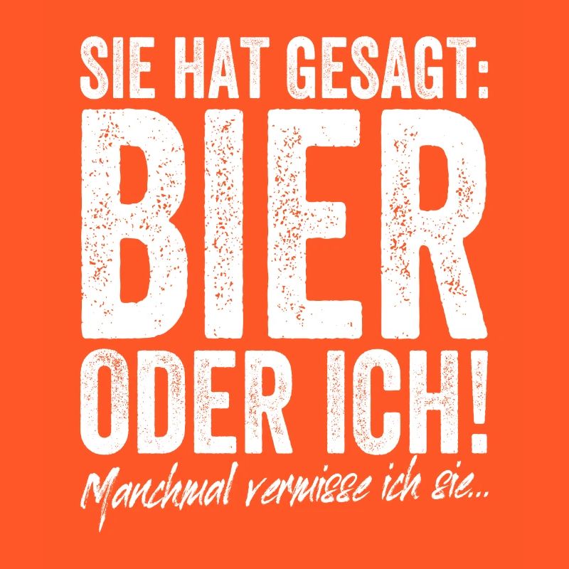 Sie Hat Gesagt Bier Oder Ich Biertrinker Saufshirt