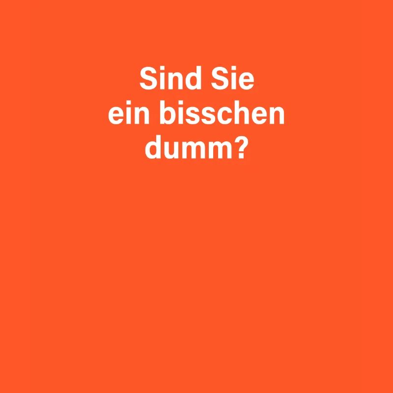 Sind Sie Ein Bisschen Dumm Misanthrop Smalltalk