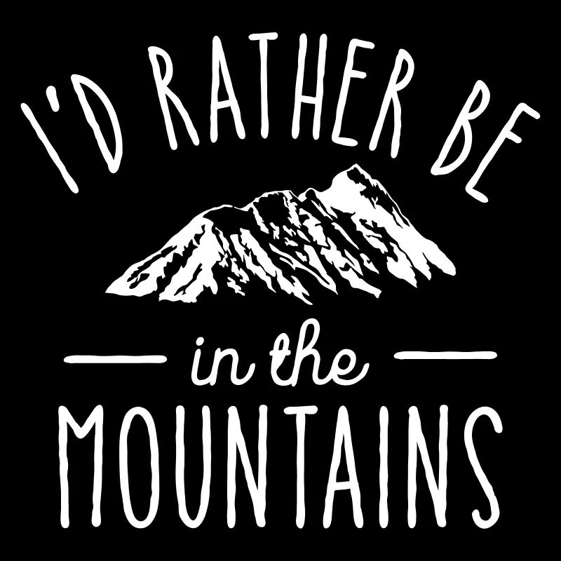 I'd Rather Be In The Mountains