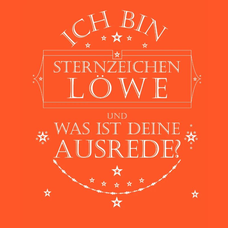 Ich bin Sternzeichen Löwe. Was ist deine Ausrede?