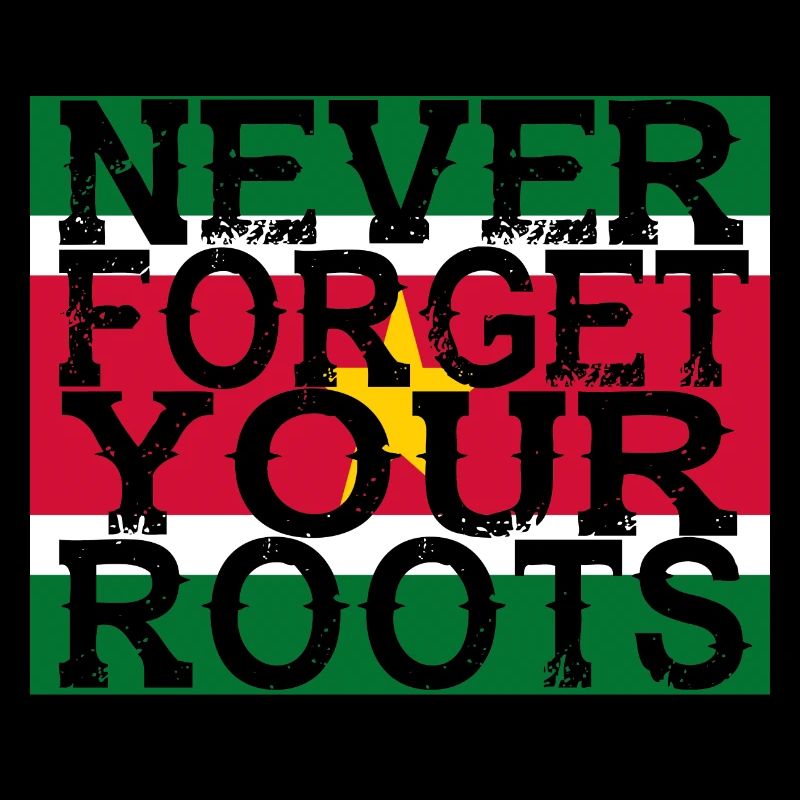 never forget roots home Suriname