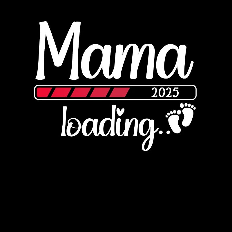 Mama 2025 Loading Schwanger 2025 Mama Est. 2025
