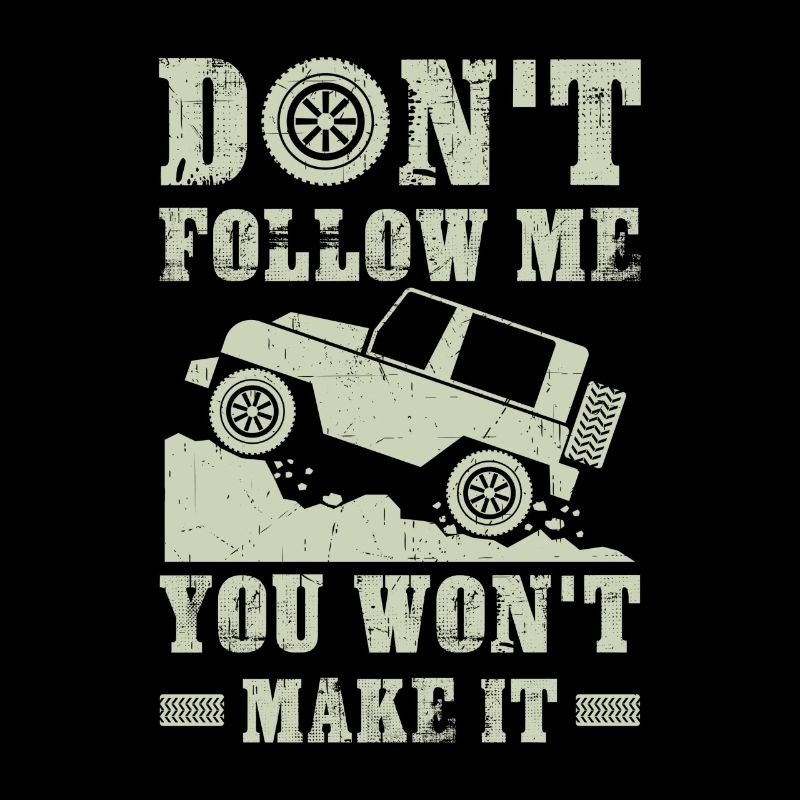 Don't follow me you won't make it - offroad gift
