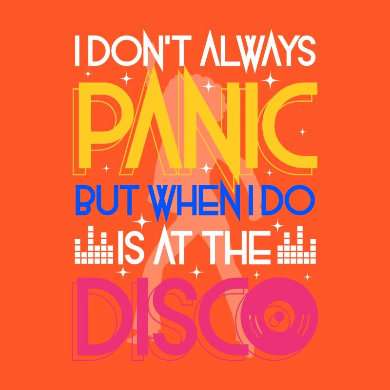 I don't always panic but when i do is at the Disco