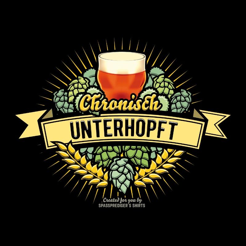 Bier T Shirt Chronisch unterhopft