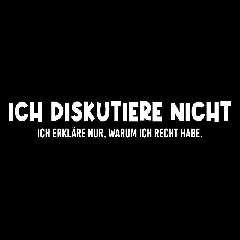 Ich diskutiere nicht – ich hab einfach Recht