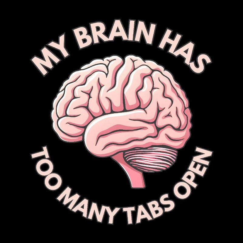 My brain has too many tabs open
