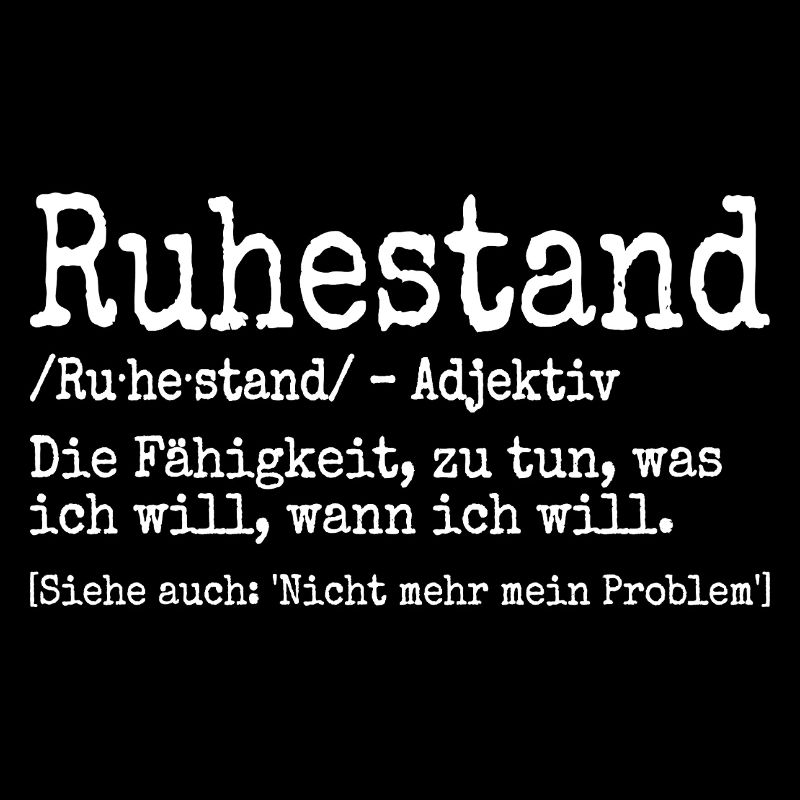 Ruhestand Definition Lustiges Spruch