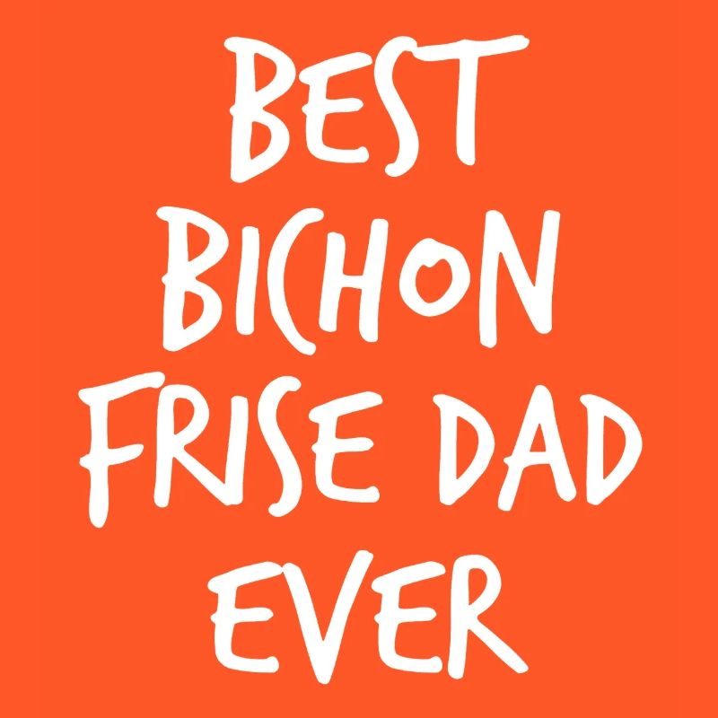 Best Bichon Frise Dad Ever