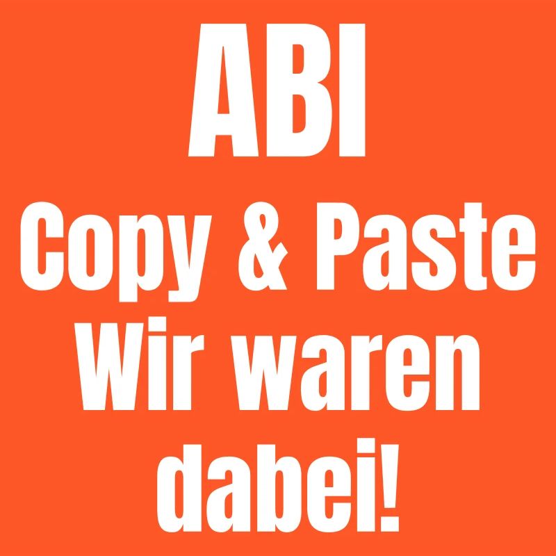 Abi Copy & Paste Wir waren dabei