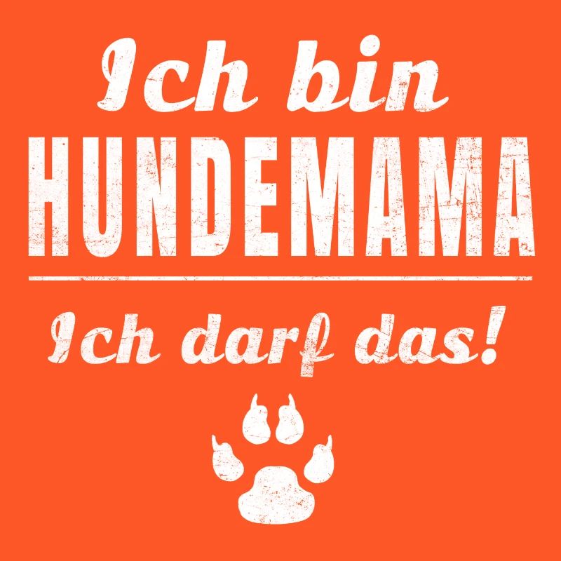 Ich bin Hundemama, ich darf das!