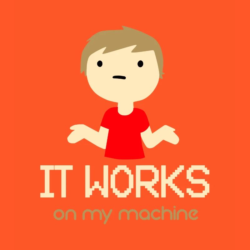 It works on my machine! - Gift