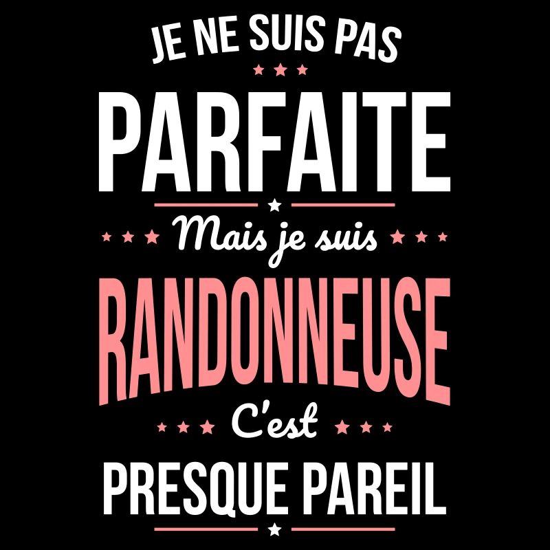 Je ne suis pas parfaite mais je suis randonneuse